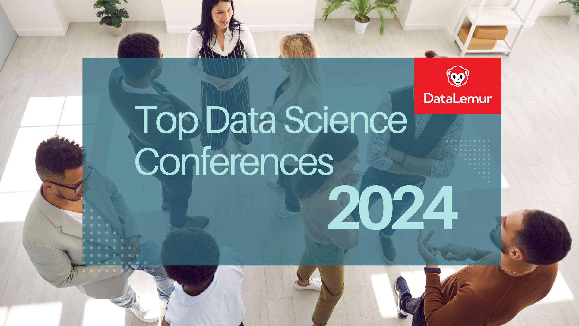 Top Data Science Conferences to Attend in 2024