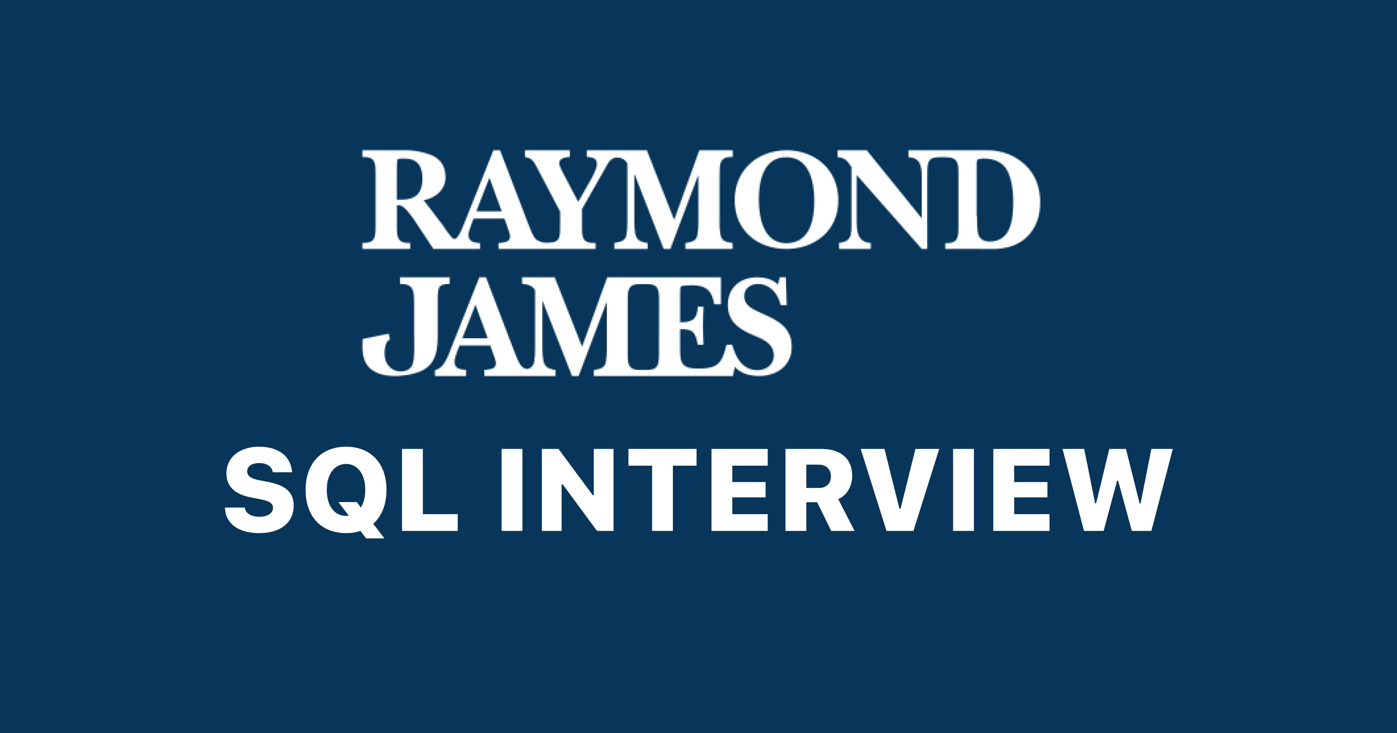 Raymond James Financial SQL Interview Questions